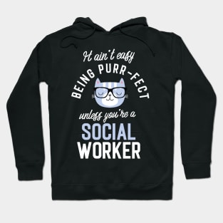 Social Worker Cat Lover Gifts - It ain't easy being Purr Fect Hoodie